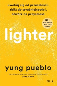 LIGHTER. UWOLNIJ SIĘ OD PRZESZŁOŚCI, ZBLIŻ DO..