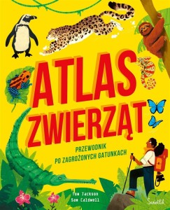 ATLAS ZWIERZĄT PRZEWODNIK PO ZAGROŻONYCH GATUNKACH