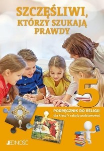 RELIGIA SP 5 SZCZĘŚLIWI, KTÓRZY SZUKAJĄ.. JEDNOŚĆ