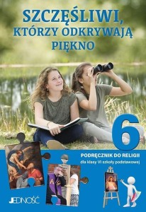 RELIGIA SP 6 SZCZĘŚLIWI, KTÓRZY ODKRYWAJĄ PIĘKNO
