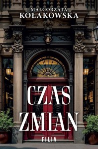 CZAS ZMIAN, MAŁGORZATA KOŁAKOWSKA