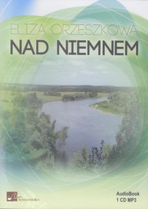 NAD NIEMNEM AUDIOBOOK, ELIZA ORZESZKOWA