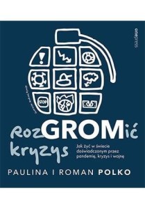 ROZGROMIĆ KRYZYS. JAK ŻYĆ W ŚWIECIE...