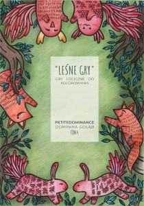 LEŚNE GRY T.4 GRY LOGICZNE DO KOLOROWANIA