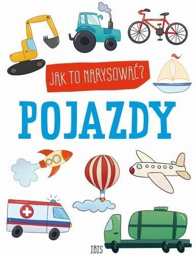 Jak to narysować? Pojazdy, praca zbiorowa