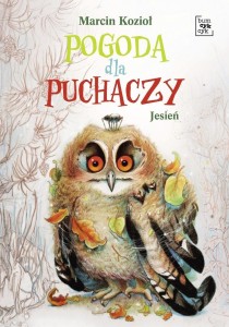 POGODA DLA PUCHACZY T.1 JESIEŃ, MARCIN KOZIOŁ