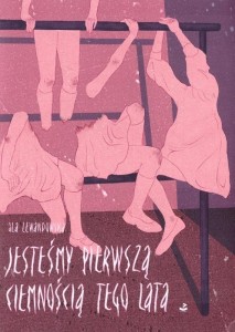 JESTEŚMY PIERWSZĄ CIEMNOŚCIĄ TEGO LATA