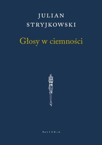 Głosy w ciemności, Julian Stryjkowski