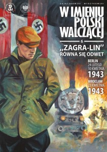 W IMIENIU POLSKI WALCZĄCEJ CZ.6 ZAGRA-LIN RÓWNA...