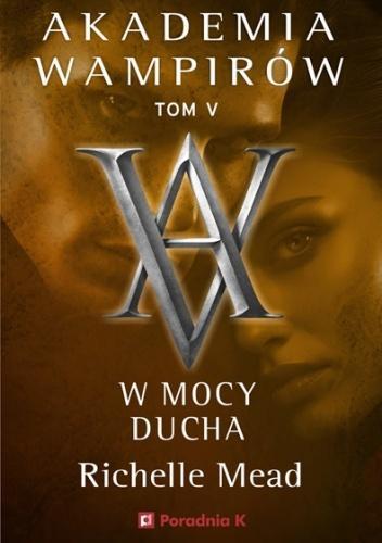 W mocy ducha, Richelle Mead