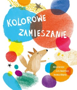 KOLOROWE ZAMIESZANIE, LUIS AMAVISCA, ALICIA ACOSTA