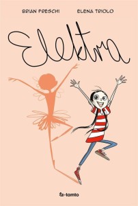 ELEKTRA, BRIAN FRESCHI, ELENA TRIOLO