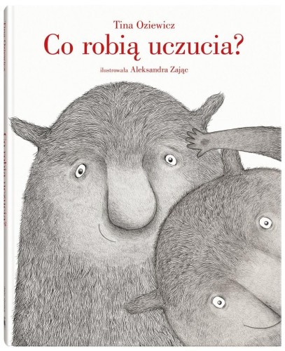 Co robią uczucia?, Tina Oziewicz, Aleksandra Zając