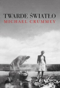 TWARDE ŚWIATŁO, MICHAEL CRUMMEY