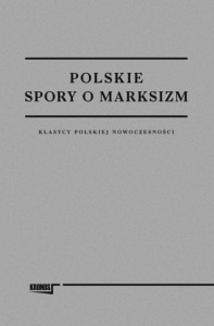POLSKIE SPORY O MARKSIZM, RED. CEZARY RUDNICKI