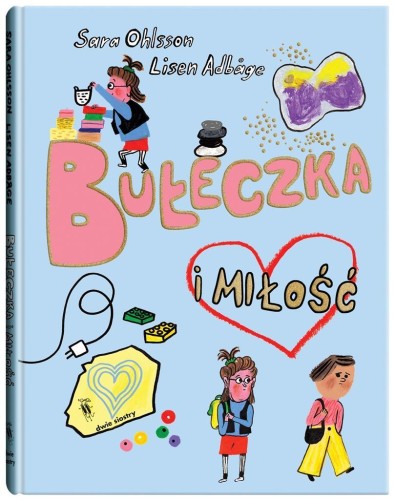 Bułeczka i miłość, Sara Ohlsson, Lisen Adbge