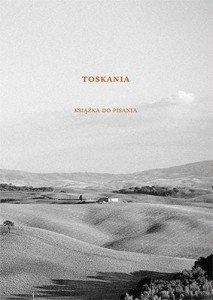 TOSKANIA. KSIĄŻKA DO PISANIA, PRACA ZBIOROWA
