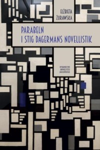 PARABELN I STIG DAGERMANS NOVELLISTIK