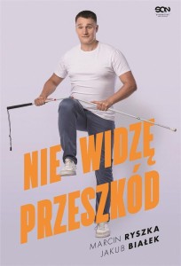 NIE WIDZĘ PRZESZKÓD, MARCIN RYSZKA, JAKUB BIAŁEK