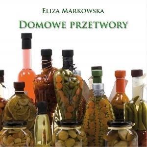 Domowe przetwory, Eliza Markowska