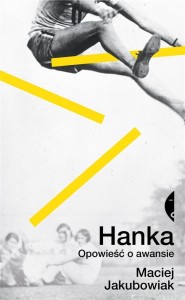 HANKA. OPOWIEŚĆ O AWANSIE, MACIEJ JAKUBOWIAK