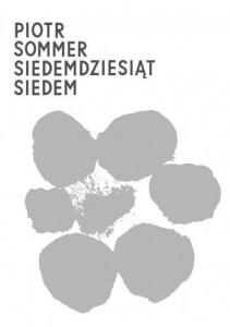 SIEDEMDZIESIĄT SIEDEM, PIOTR SOMMER