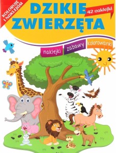 KOLORUJĘ I NAKLEJAM. DZIKIE ZWIERZĘTA