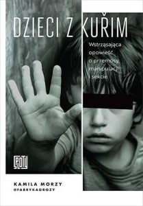 DZIECI Z KURIM. WSTRZĄSAJĄCA OPOWIEŚĆ O PRZEMOCY..