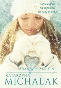 ZIMA W PRZYTULNEJ, KATARZYNA MICHALAK