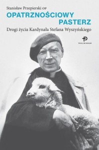 OPATRZNOŚCIOWY PASTERZ, STANISŁAW PRZEPIERSKI OP