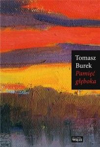PAMIĘĆ GŁĘBOKA, TOMASZ BUREK