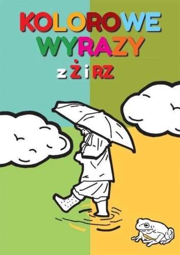 Kolorowe wyrazy z Ż i RZ, praca zbiorowa