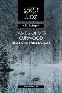 JAMES OLIVER CURWOOD: UCZEŃ LEŚNEJ DZICZY