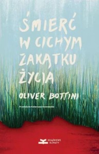 ŚMIERĆ W CICHYM ZAKĄTKU ŻYCIA, OLIVER BOTTINI