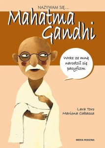 NAZYWAM SIĘ... MAHATMA GANDHI