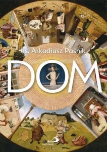 DOM, ARKADIUSZ PAŚNIK