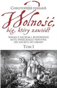 WOLNOŚĆ, BÓG KTÓRY ZAWIÓDŁ T.1