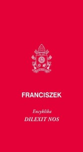 DILEXIT NOS. ENCYKLIKA O MIŁOŚCI LUDZKIEJ...
