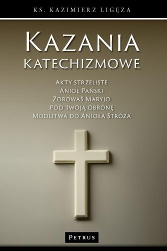 Kazania katechizmowe 5, Kazimierz Ligęza