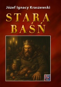 STARA BAŚŃ BR, JÓZEF IGNACY KRASZEWSKI