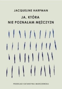 JA, KTÓRA NIE POZNAŁAM MĘŻCZYZN