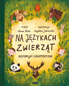 NA JĘZYKACH ZWIERZĄT. HISTORYJKI LOGOPEDYCZNE