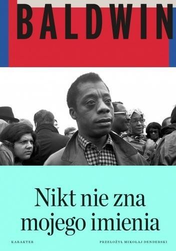 Nikt nie zna mojego imienia, James Baldwin
