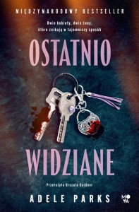 OSTATNIO WIDZIANE, ADELE PARKS