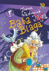 BABA BLAGA, JOANNA WACHOWIAK, KATARZYNA KOŁODZIEJ