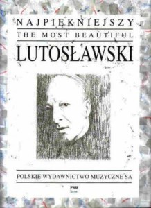 NAJPIĘKNIEJSZY LUTOSŁAWSKI NA FORTEPIAN PWM