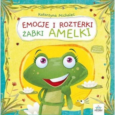 Emocje i rozterki żabki Amelki, Katarzyna Michalec