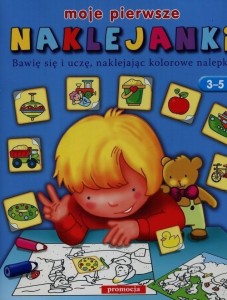 MOJE PIERWSZE NAKLEJANKI 3-5 LAT, PRACA ZBIOROWA