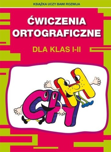 Ćwiczenia ortograficzne dla klas 1-2 CH-H