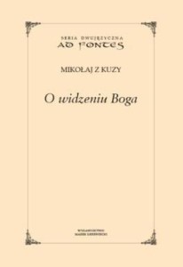 O WIDZENIU BOGA, MIKOŁAJ Z KUZY